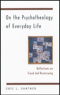 Book On the Psychotheology of Everyday Life: Reflections on Freud and Rosenzweig free
