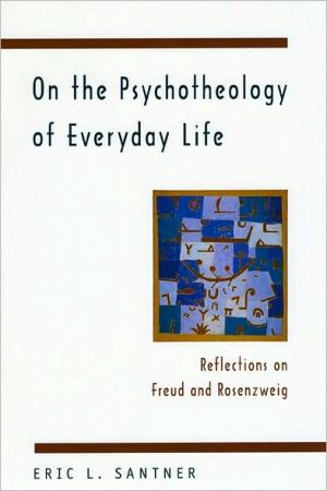 Book On the Psychotheology of Everyday Life: Reflections on Freud and Rosenzweig free