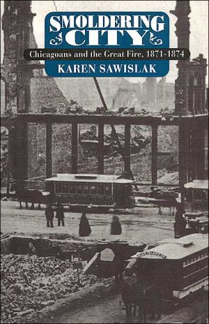 Book Smoldering City: Chicagoans and the Great Fire, 1871-1874 (Historical Studies of Urban America) free
