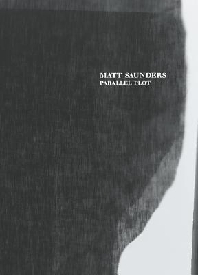 Book Matt Saunders: Parallel Plot free