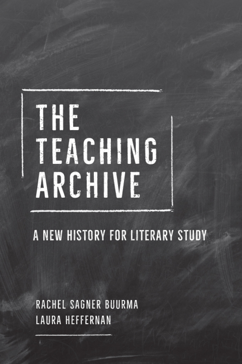 Book The Teaching Archive: A New History for Literary Study free