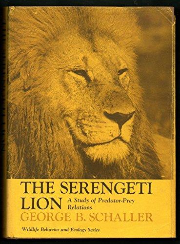 Book The Serengeti Lion: A Study of Predator-Prey Relations (Wildlife Behavior and Ecology series) free