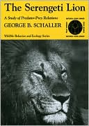Book The Serengeti Lion: A Study of Predator-Prey Relations (Wildlife Behavior and Ecology series) free