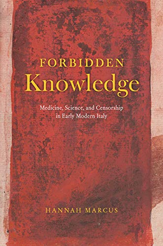 Book Forbidden Knowledge: Medicine, Science, and Censorship in Early Modern Italy free