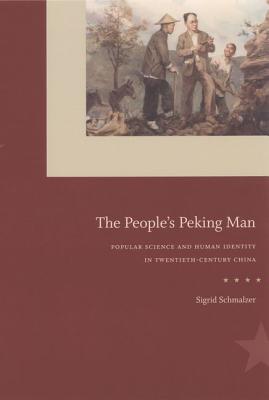 Book The People's Peking Man: Popular Science and Human Identity in Twentieth-Century China free