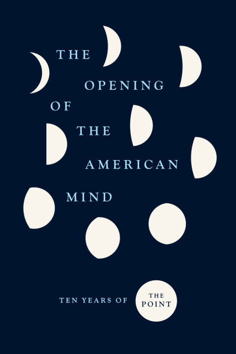 Book The Opening of the American Mind: Ten Years of The Point free