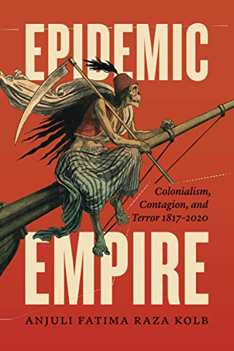 Book Epidemic Empire: Colonialism, Contagion, and Terror, 1817–2020 free
