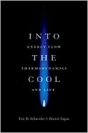 Book Into the Cool: Energy Flow, Thermodynamics, and Life free