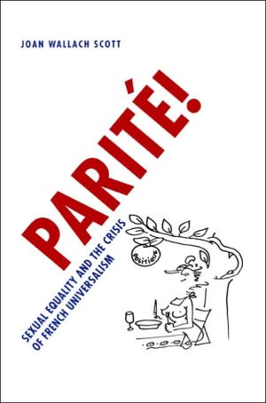 Book Parité!: Sexual Equality and the Crisis of French Universalism (Chicago Studies in Practices of Meaning) free