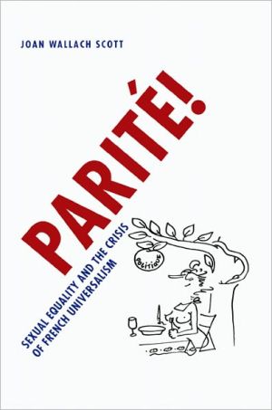 Book Parité!: Sexual Equality and the Crisis of French Universalism (Chicago Studies in Practices of Meaning) free