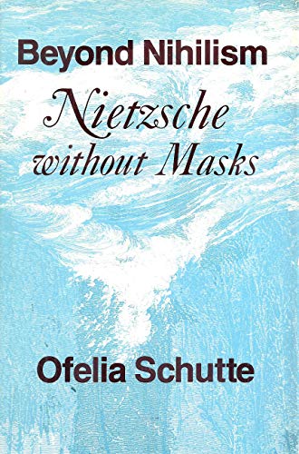 Book Beyond Nihilism: Nietzsche Without Masks free
