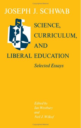 Book Science, Curriculum, And Liberal Education: Selected Essays free