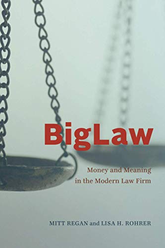 Book BigLaw: Money and Meaning in the Modern Law Firm (Chicago Series in Law and Society) free