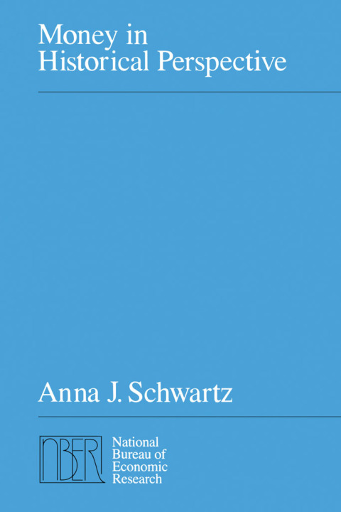 Book Money in Historical Perspective (National Bureau of Economic Research Monograph) free