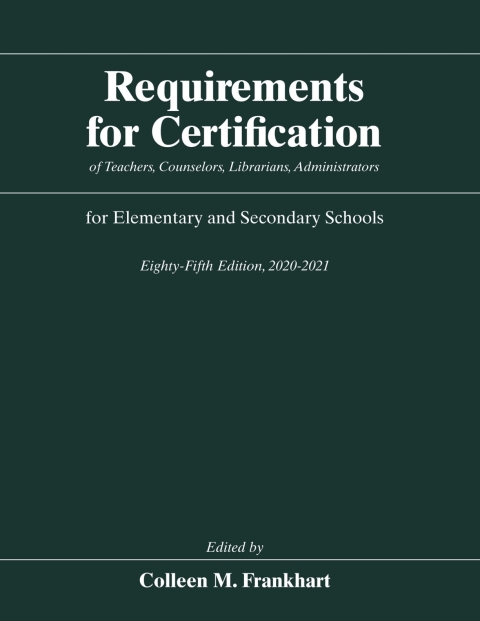 Book Requirements for Certification of Teachers, Counselors, Librarians, Administrators for Elementary and Secondary Schools, Eighty-Fifth Edition, 2020-2021 free