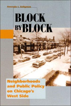 Book Block by Block: Neighborhoods and Public Policy on Chicago's West Side (Historical Studies of Urban America) free