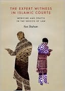 Book The Expert Witness in Islamic Courts: Medicine and Crafts in the Service of Law free
