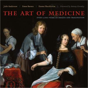 Book The Art of Medicine: Over 2,000 Years of Images and Imagination free