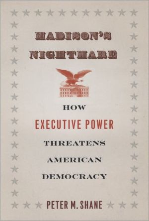 Book Madison's Nightmare: How Executive Power Threatens American Democracy free