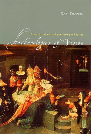 Book Archaeologies of Vision: Foucault and Nietzsche on Seeing and Saying free