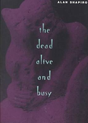 Book The Dead Alive and Busy (Phoenix Poets) free