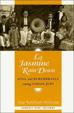 Book Let Jasmine Rain Down: Song and Remembrance among Syrian Jews (Chicago Studies in Ethnomusicology) free
