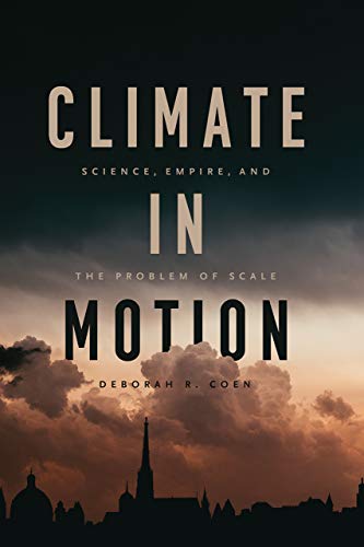 Book Climate in Motion: Science, Empire, and the Problem of Scale free