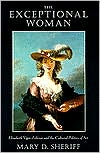 Book The Exceptional Woman: Elisabeth Vigee-Lebrun and the Cultural Politics of Art free