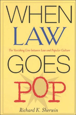 Book When Law Goes Pop: The Vanishing Line between Law and Popular Culture free