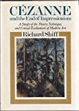 Book Cezanne and the End of Impressionism: A Study of the Theory, Technique, and Critical Evaluation of Modern Art free