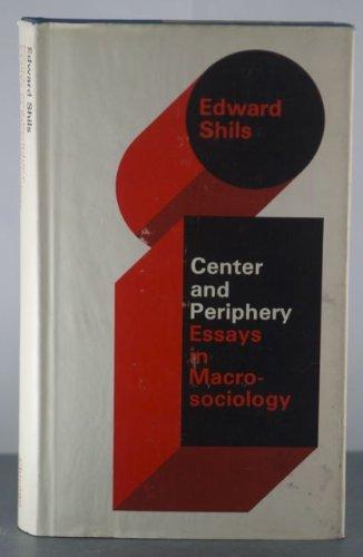 Book Center and Periphery: Essays in MacRosociology (Selected Papers of Edward Shils, 2) free