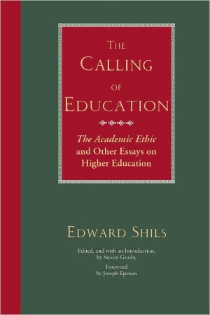Book The Calling of Education: "The Academic Ethic" and Other Essays on Higher Education free