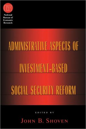 Book Administrative Aspects of Investment-Based Social Security Reform (National Bureau of Economic Research Conference Report) free