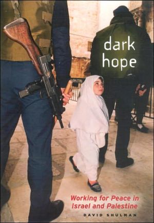 Book Dark Hope: Working for Peace in Israel and Palestine free