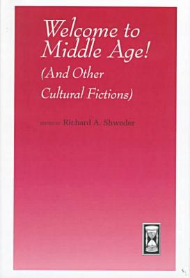 Book Welcome to Middle Age!: (And Other Cultural Fictions) (The John D. and Catherine T. MacArthur Foundation Series on Mental Health and Development, Studies on Successful Midlife Development) free