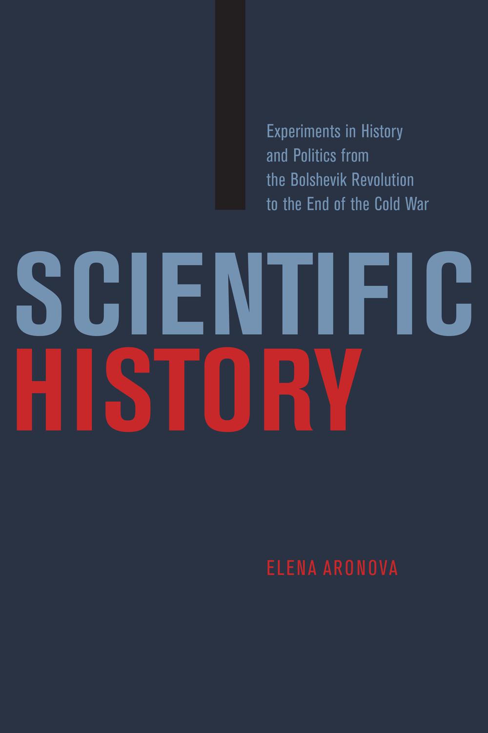Book Scientific History: Experiments in History and Politics from the Bolshevik Revolution to the End of the Cold War free