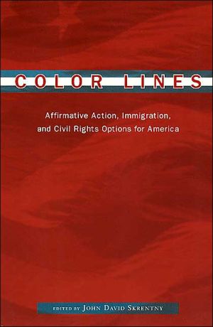 Book Color Lines: Affirmative Action, Immigration, and Civil Rights Options for America free