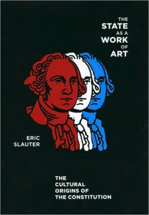Book The State as a Work of Art: The Cultural Origins of the Constitution free