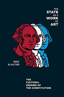 Book The State as a Work of Art: The Cultural Origins of the Constitution free
