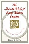 Book The Acoustic World of Early Modern England: Attending to the O-Factor free