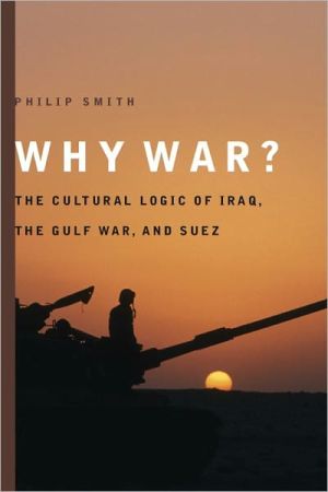 Book Why War?: The Cultural Logic of Iraq, the Gulf War, and Suez free