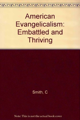 Book American Evangelicalism: Embattled and Thriving free