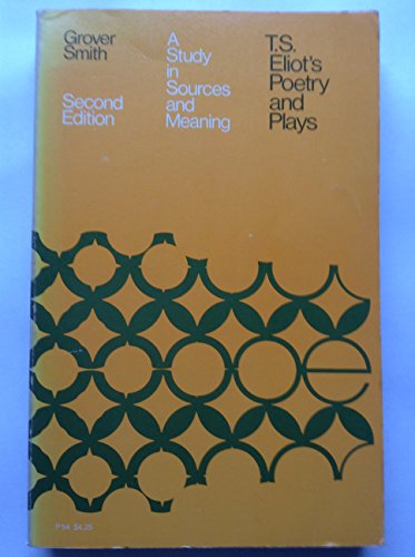 Book T S Eliot's Poetry And Plays: A Study In Sources And Meaning free