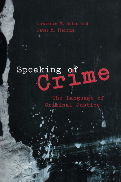 Book Speaking of Crime: The Language of Criminal Justice (Chicago Series in Law and Society) free