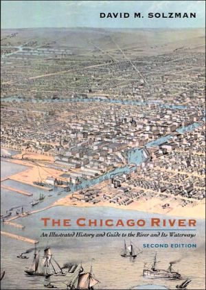 Book The Chicago River: An Illustrated History and Guide to the River and Its Waterways, Second Edition free