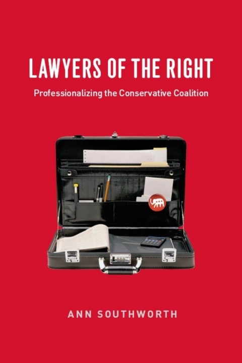 Book Lawyers of the Right: Professionalizing the Conservative Coalition (Chicago Series in Law and Society) free