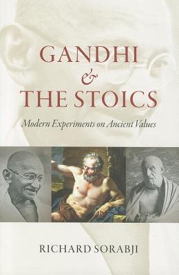 Book Gandhi and the Stoics: Modern Experiments on Ancient Values free