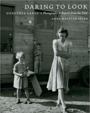 Book Daring to Look: Dorothea Lange's Photographs and Reports from the Field free