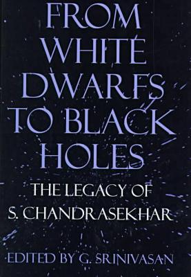 Book From White Dwarfs to Black Holes: The Legacy of S. Chandrasekhar free