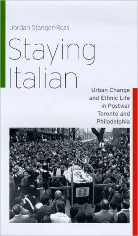 Book Staying Italian: Urban Change and Ethnic Life in Postwar Toronto and Philadelphia (Historical Studies of Urban America) free